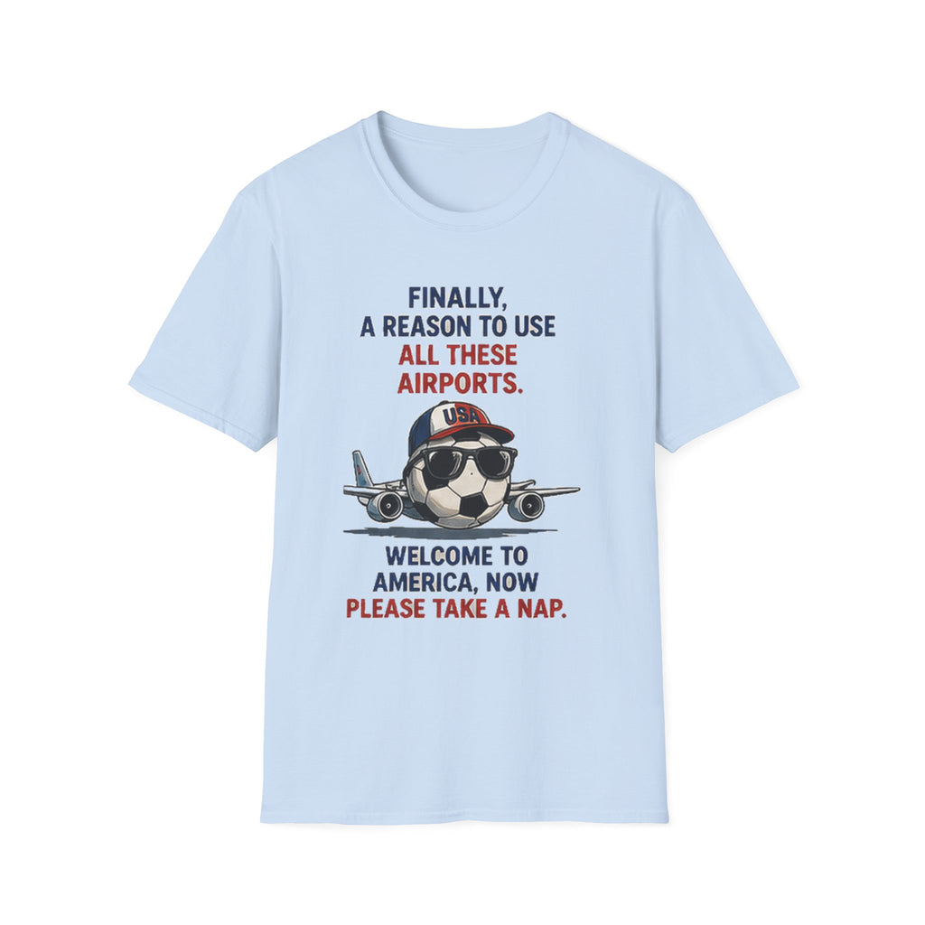 Airplane Cartoon Tee - "Finally, a Reason to Use All These Airports. Welcome to America, Now Please Take a Nap."