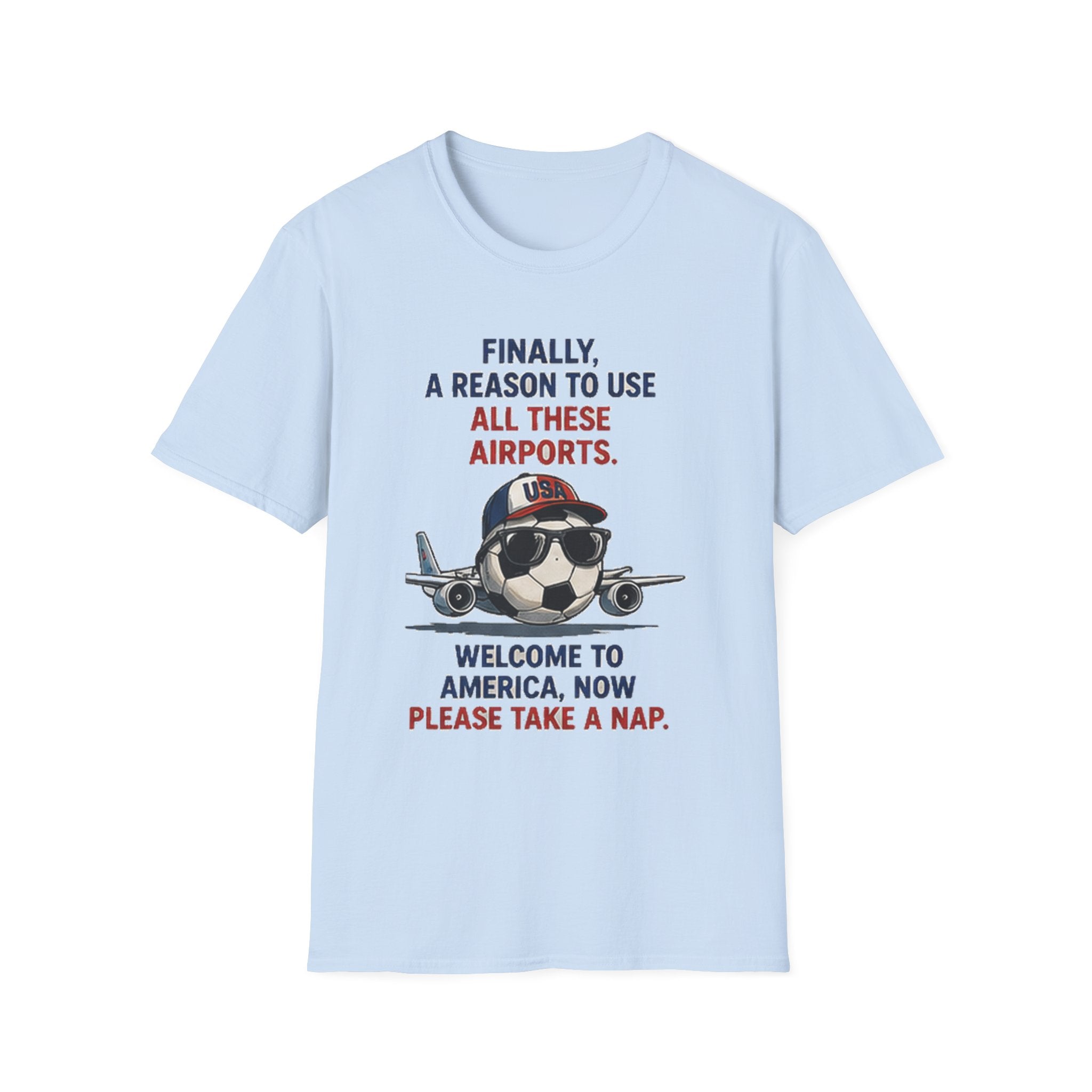 Airplane Cartoon Tee - "Finally, a Reason to Use All These Airports. Welcome to America, Now Please Take a Nap."