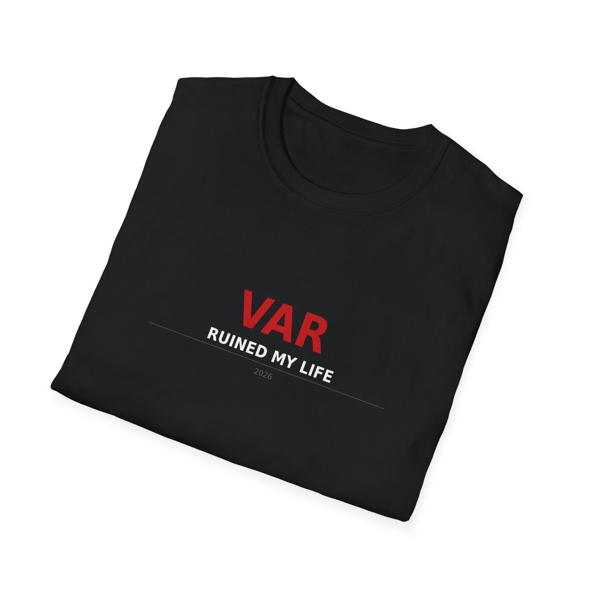 T-Shirt — "VAR Ruined My Life"