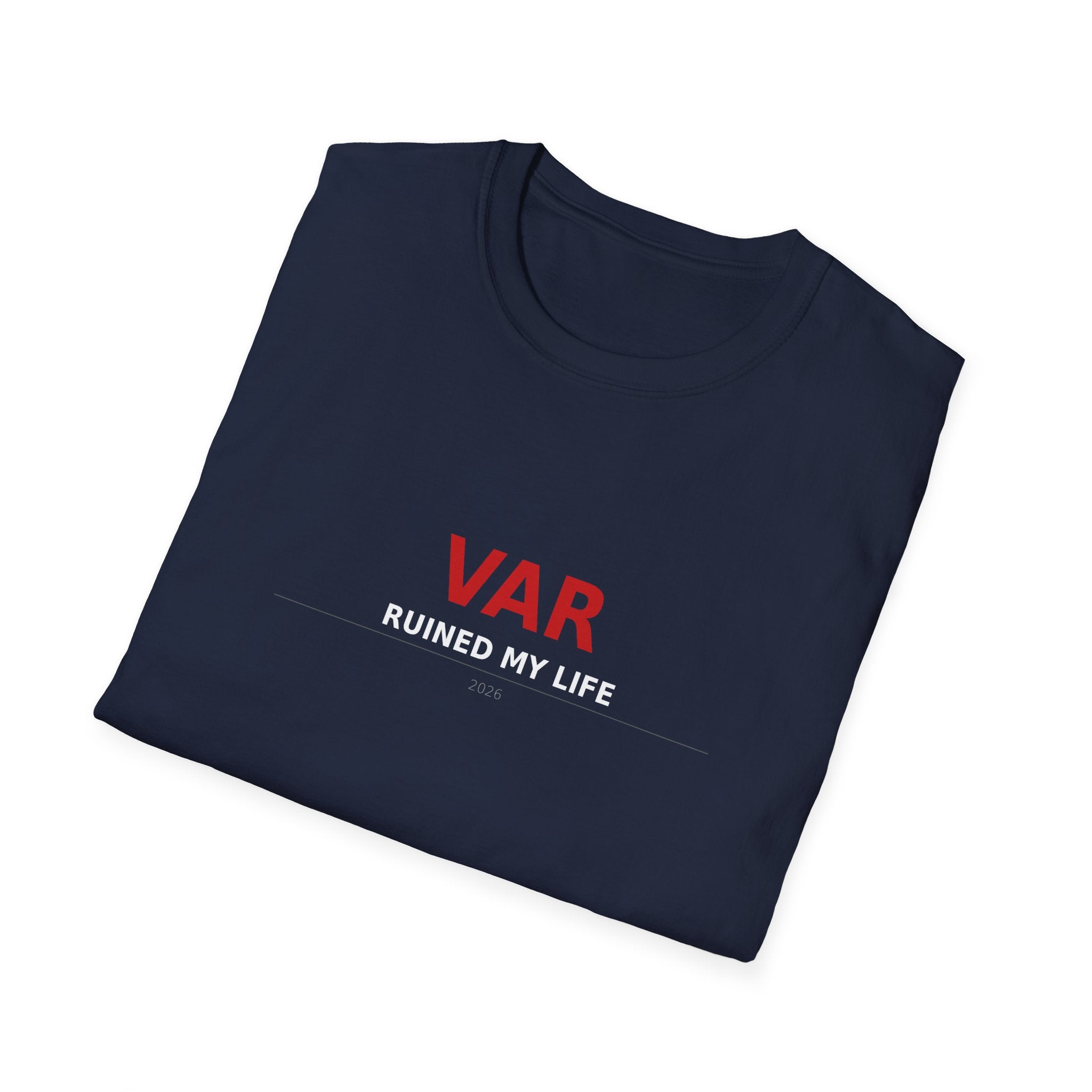 T-Shirt — "VAR Ruined My Life"