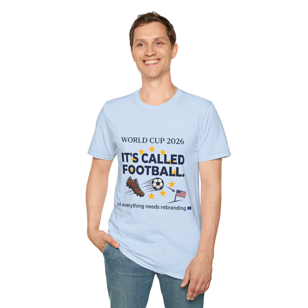 World Cup 2026 "It's Called Football" T-Shirt — Soccer Pride Tee