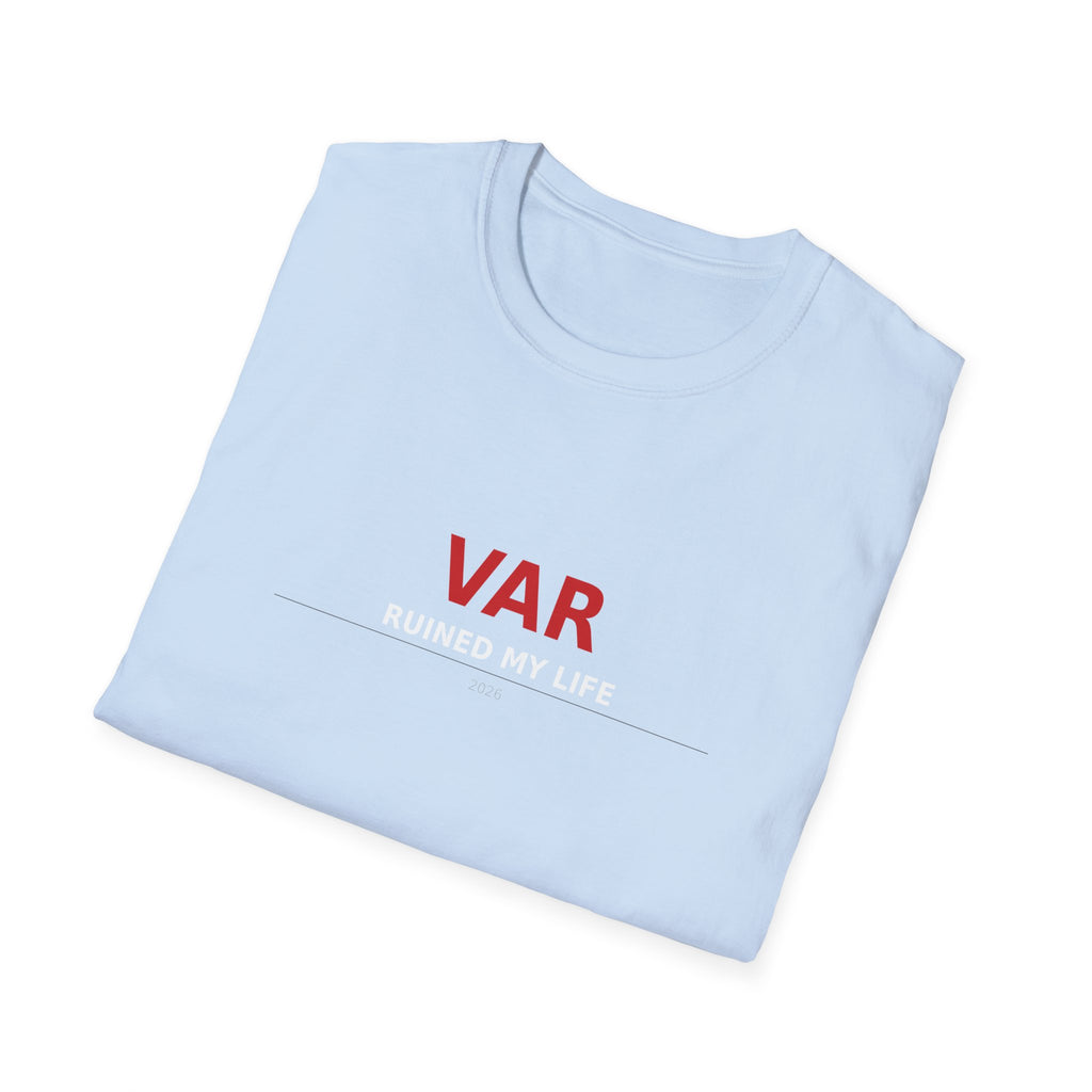 T-Shirt — "VAR Ruined My Life"
