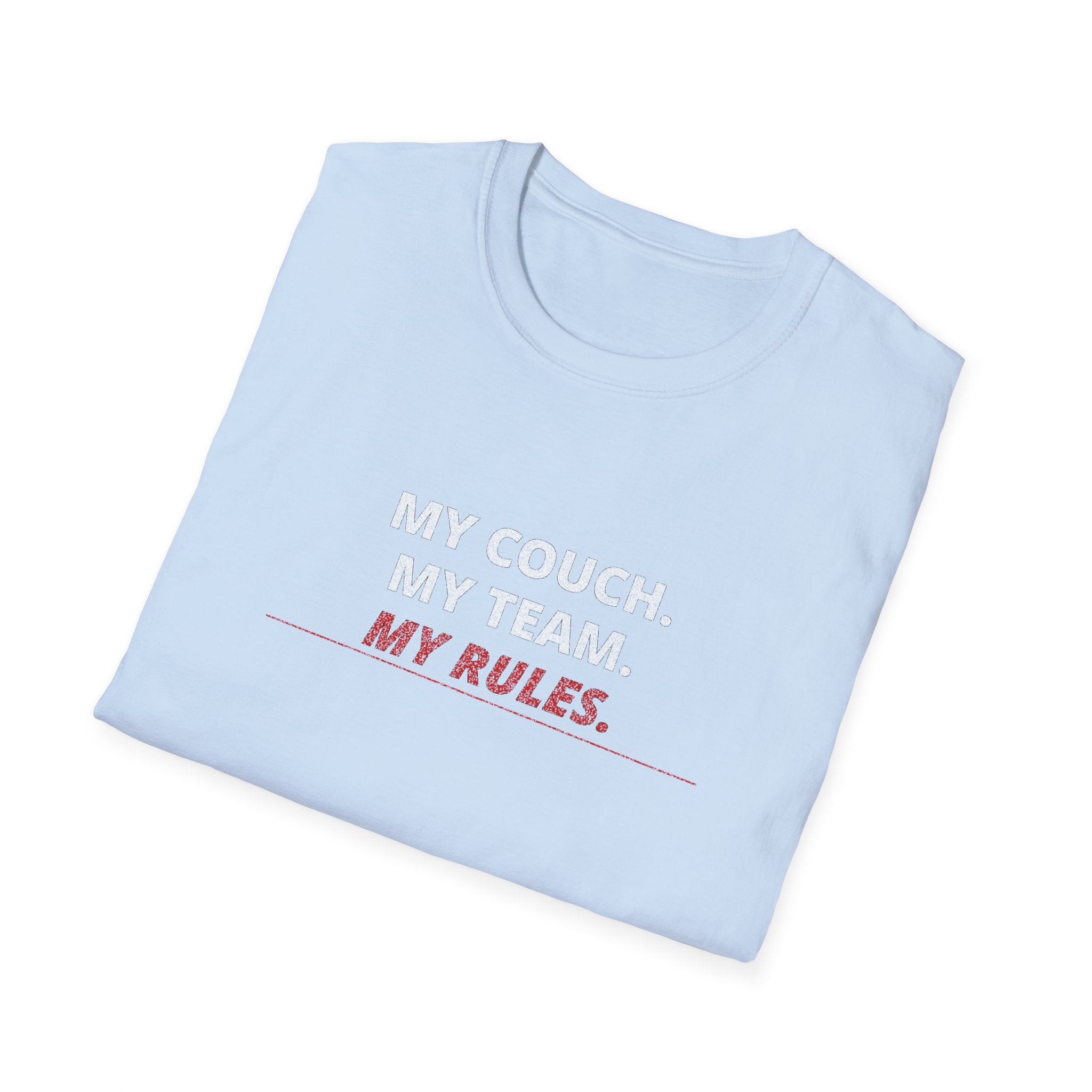 My Couch. My Team. My Rules. T-Shirt — Funny Sports Fan Tee