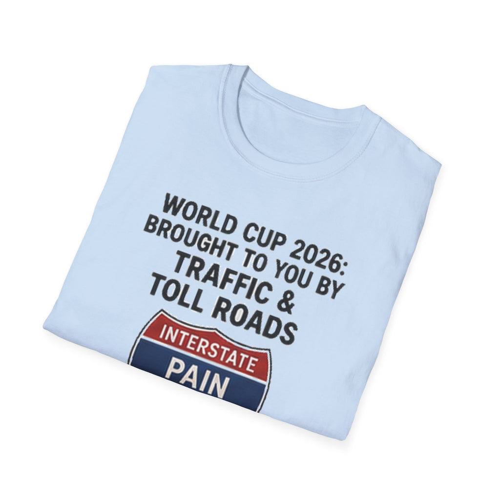 World Cup 2026 Traffic & Toll Roads T-Shirt — Interstate Pain 2026 Funny Travel Tee