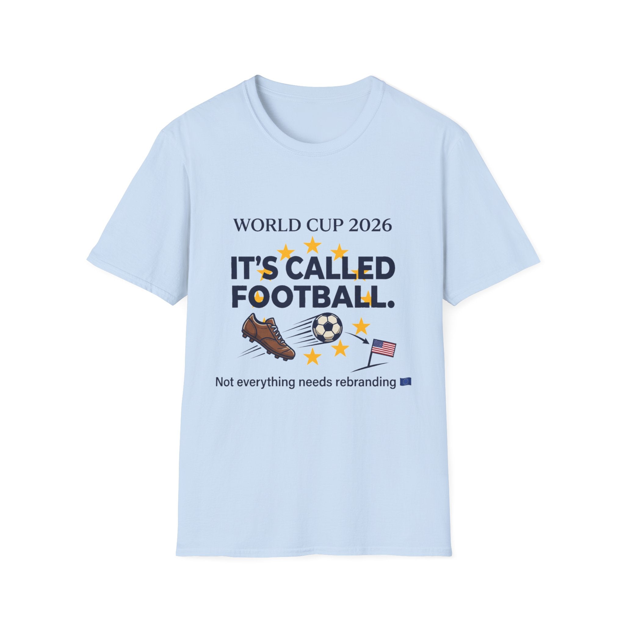 World Cup 2026 "It's Called Football" T-Shirt — Soccer Pride Tee