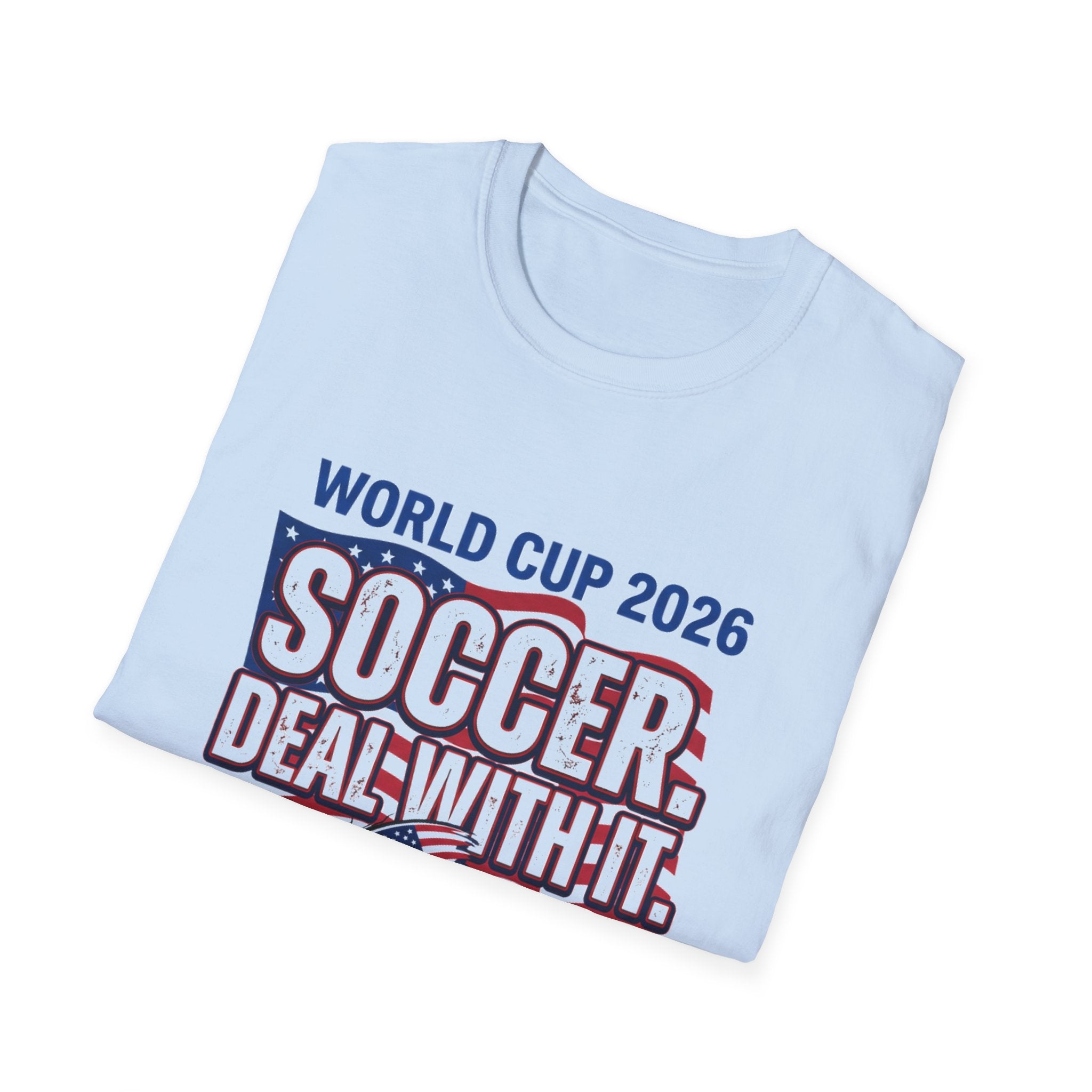 World Cup 2026 Soccer/Football T‑Shirt – "Soccer, Deal With It" USA Host Design