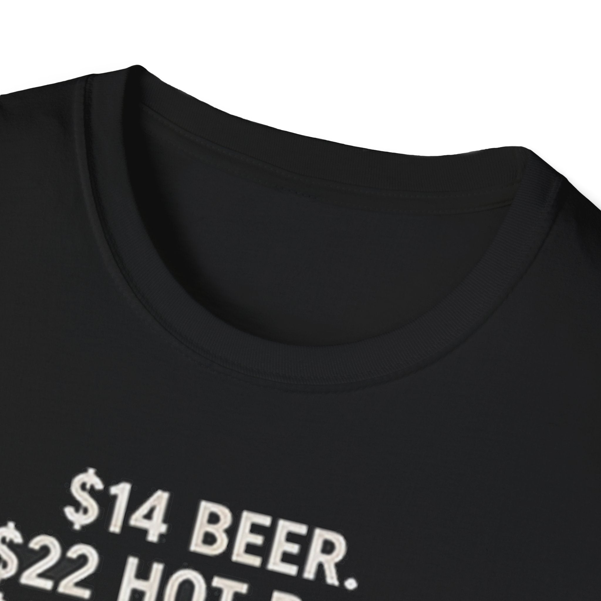 Soccer Ticket Prices T-Shirt – “14 Beer. 22 Hot Dog. 300 Ticket. Priceless? Nope.”