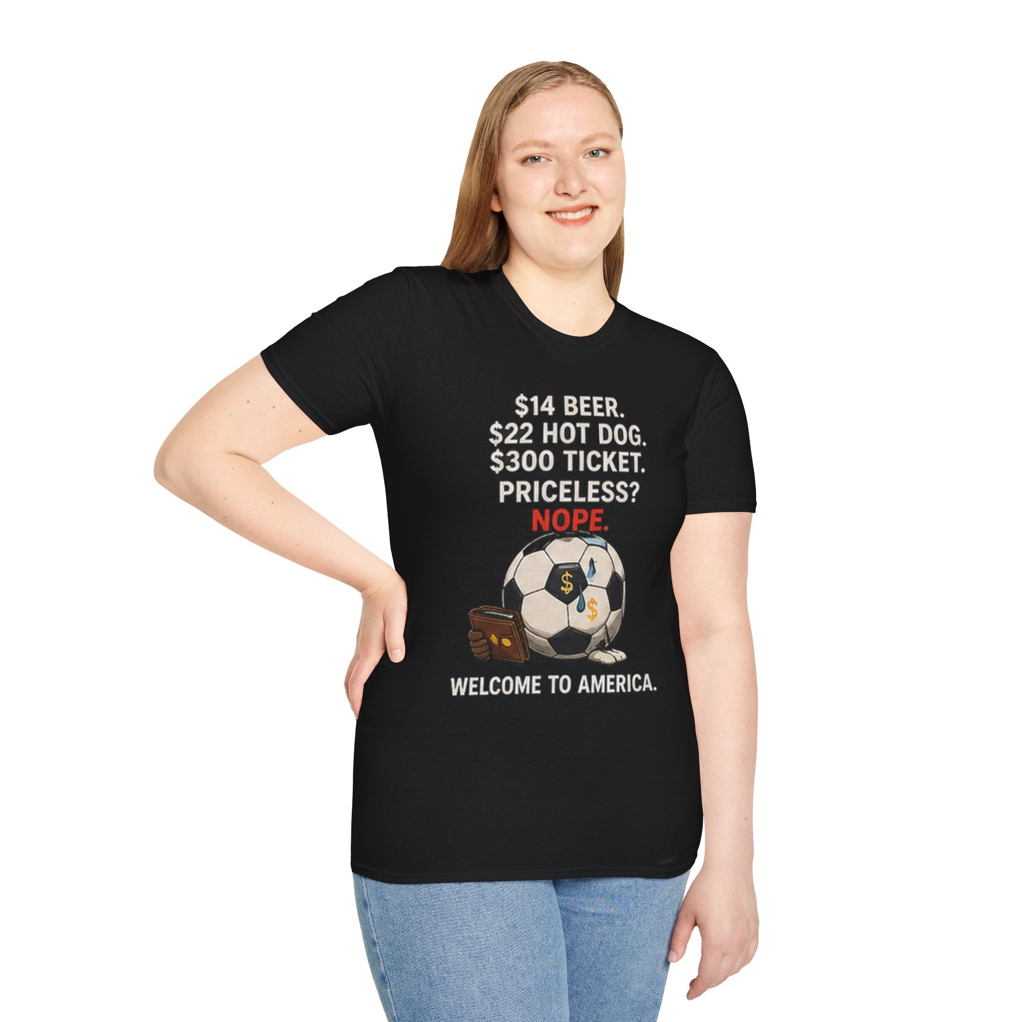 Soccer Ticket Prices T-Shirt – “14 Beer. 22 Hot Dog. 300 Ticket. Priceless? Nope.”