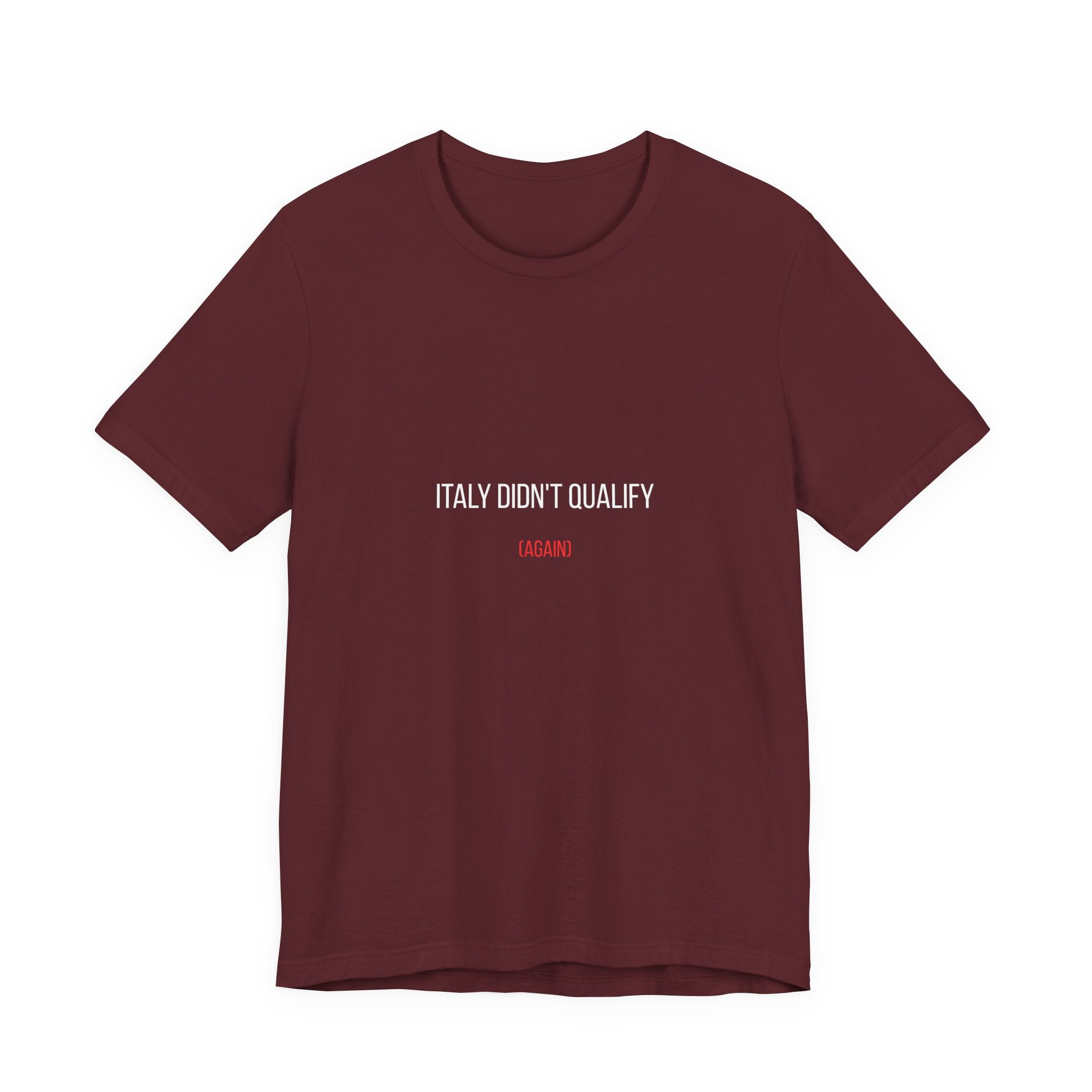 Italy Didn’t Qualify Tee — Funny Soccer Fan Shirt