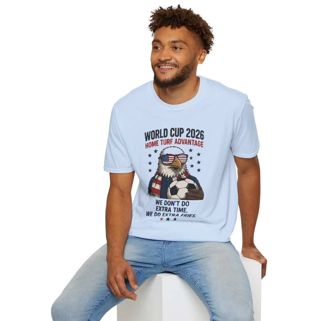 World Cup 2026 Eagle Soccer T-Shirt — "Home Turf Advantage: We Don't Do Extra Time, We Do Extra Fries" Patriotic Fan Tee