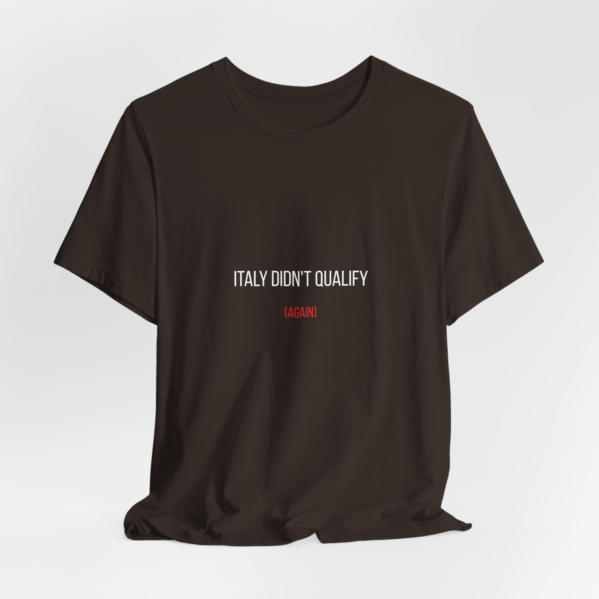 Italy Didn’t Qualify Tee — Funny Soccer Fan Shirt
