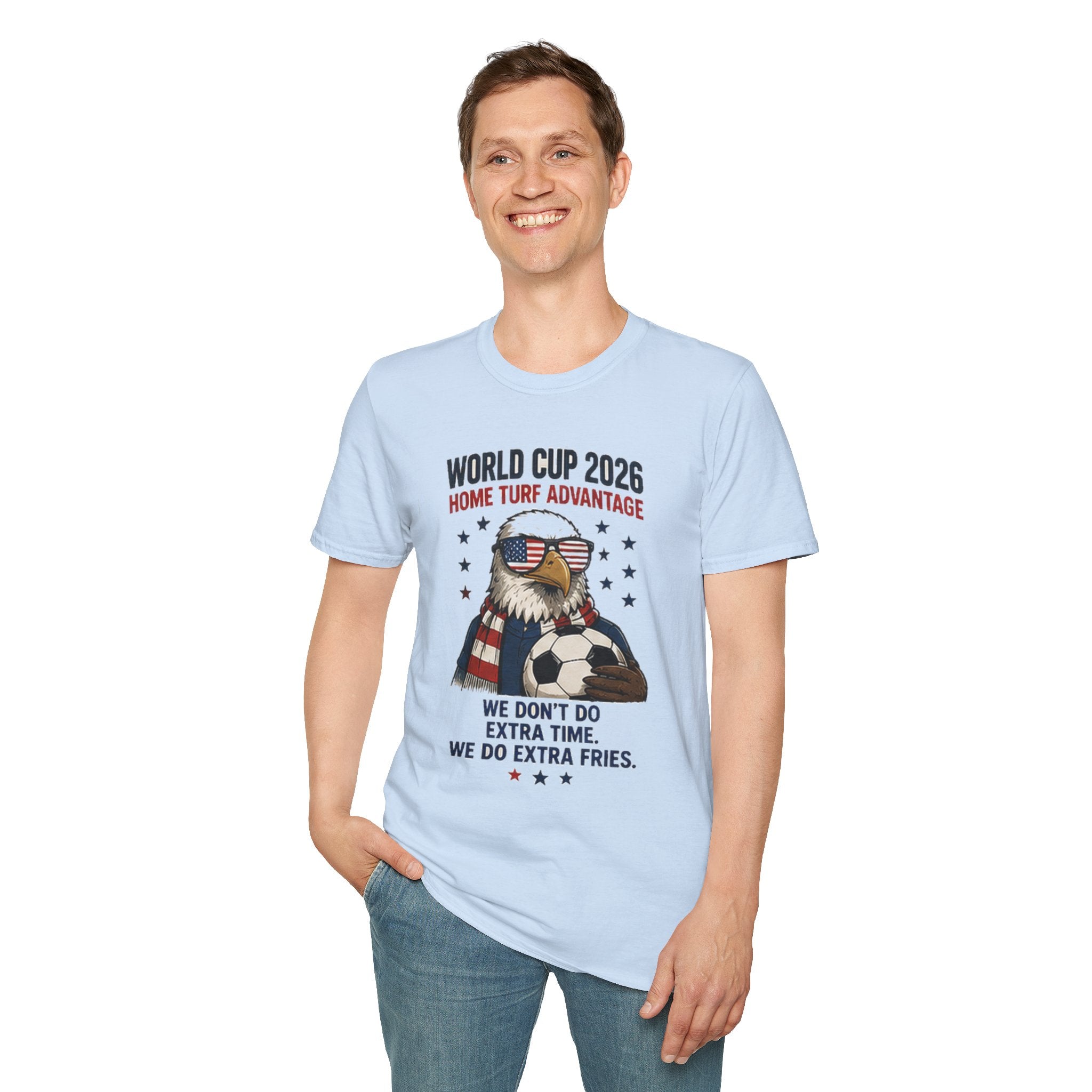 World Cup 2026 Eagle Soccer T-Shirt — "Home Turf Advantage: We Don't Do Extra Time, We Do Extra Fries" Patriotic Fan Tee