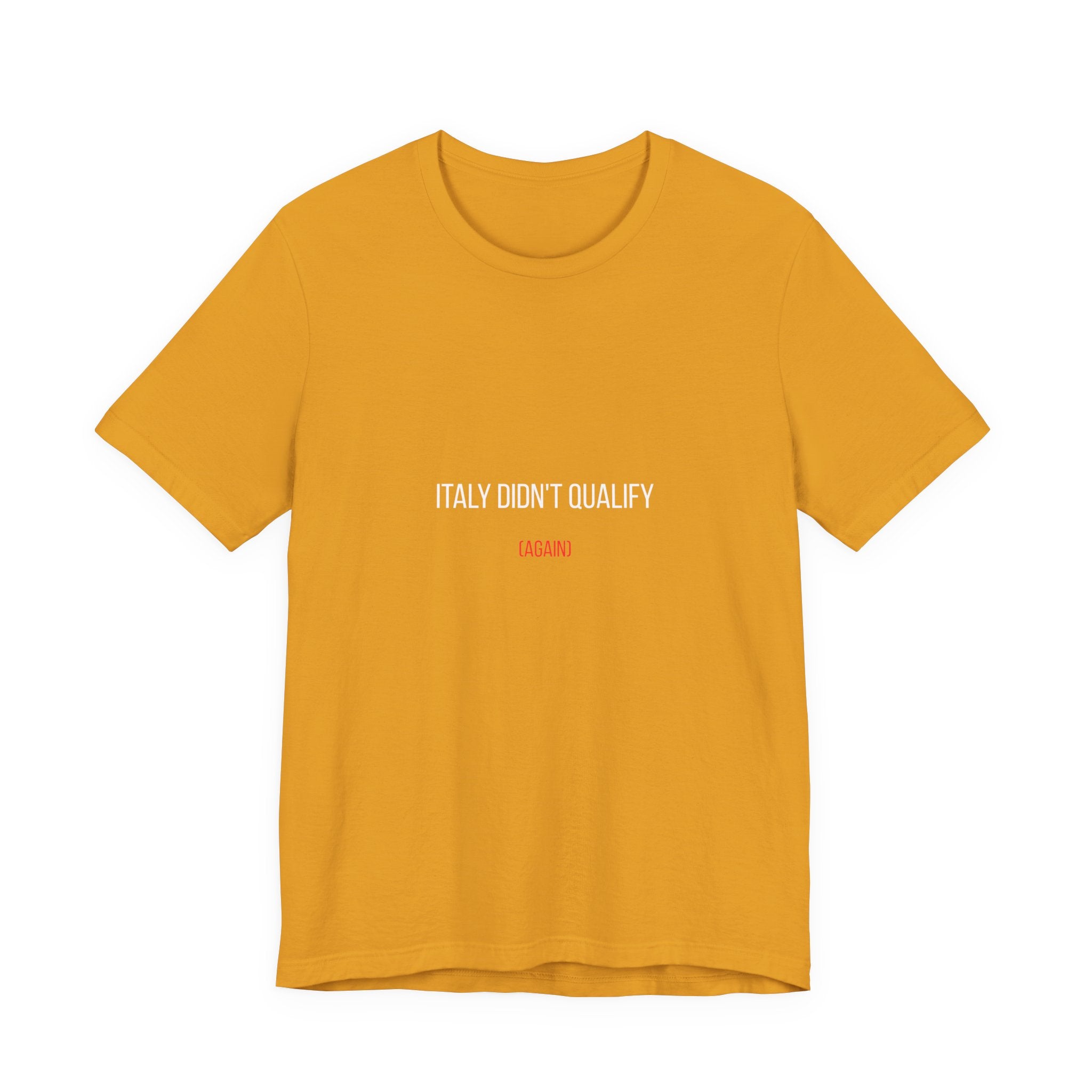 Italy Didn’t Qualify Tee — Funny Soccer Fan Shirt