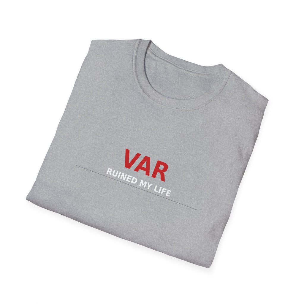 T-Shirt — "VAR Ruined My Life"
